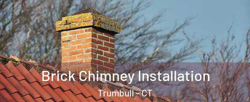  Brick Chimney Installation Trumbull - CT