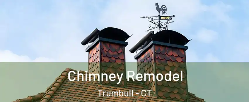  Chimney Remodel Trumbull - CT