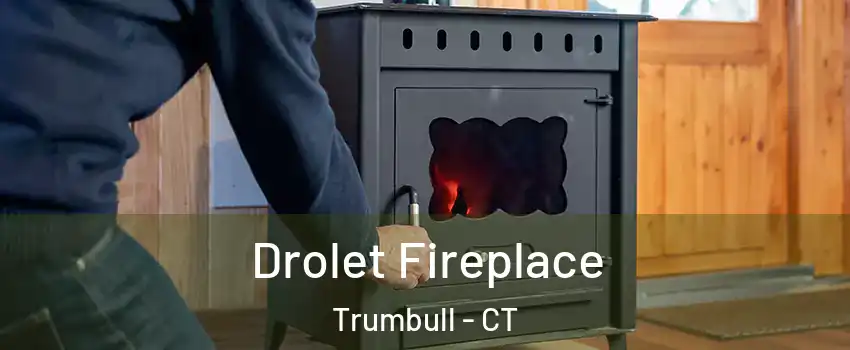  Drolet Fireplace Trumbull - CT