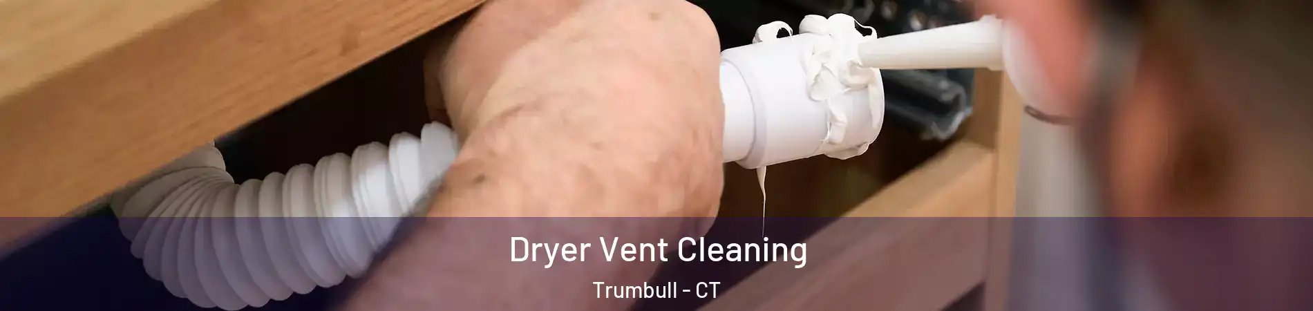  Dryer Vent Cleaning Trumbull - CT