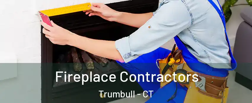  Fireplace Contractors Trumbull - CT