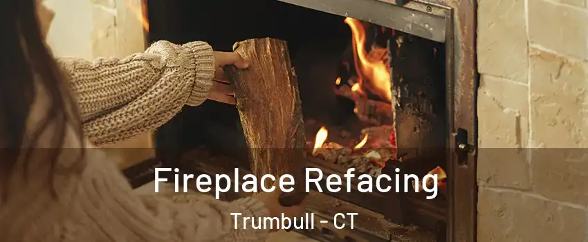  Fireplace Refacing Trumbull - CT