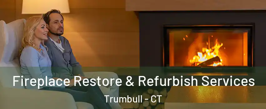  Fireplace Restore & Refurbish Services Trumbull - CT