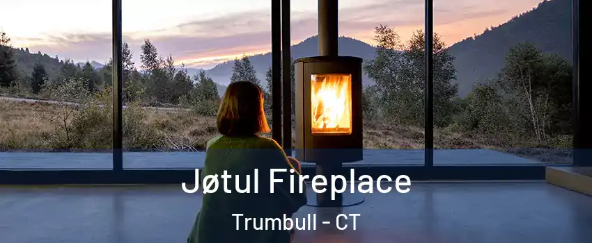  Jøtul Fireplace Trumbull - CT