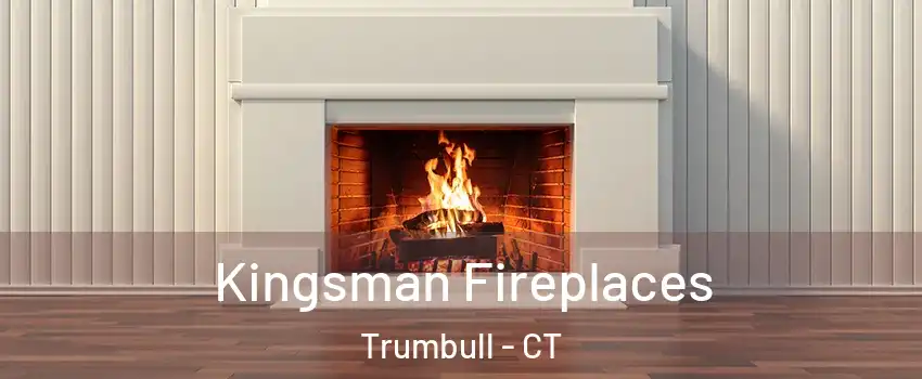  Kingsman Fireplaces Trumbull - CT