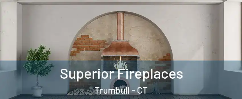  Superior Fireplaces Trumbull - CT