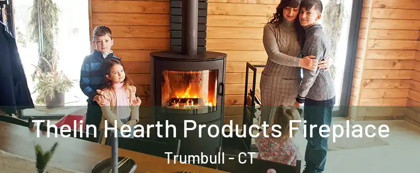  Thelin Hearth Products Fireplace Trumbull - CT